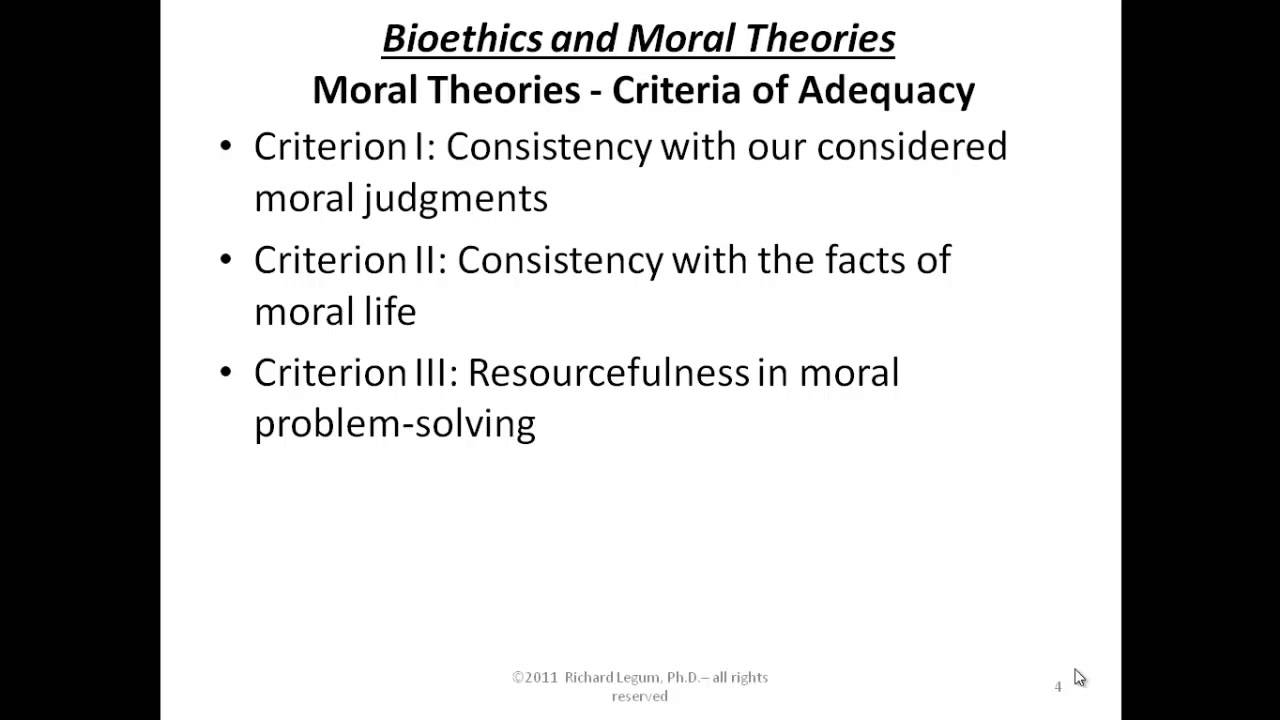 Bioethics 04-04-09. Judging Moral Theories