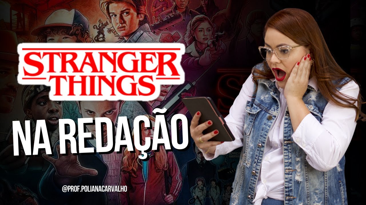 Como usar Stranger Things na redação