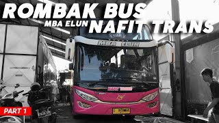 ROMBAK BUS NAFIT TRANS MBA ELUN | PART 1