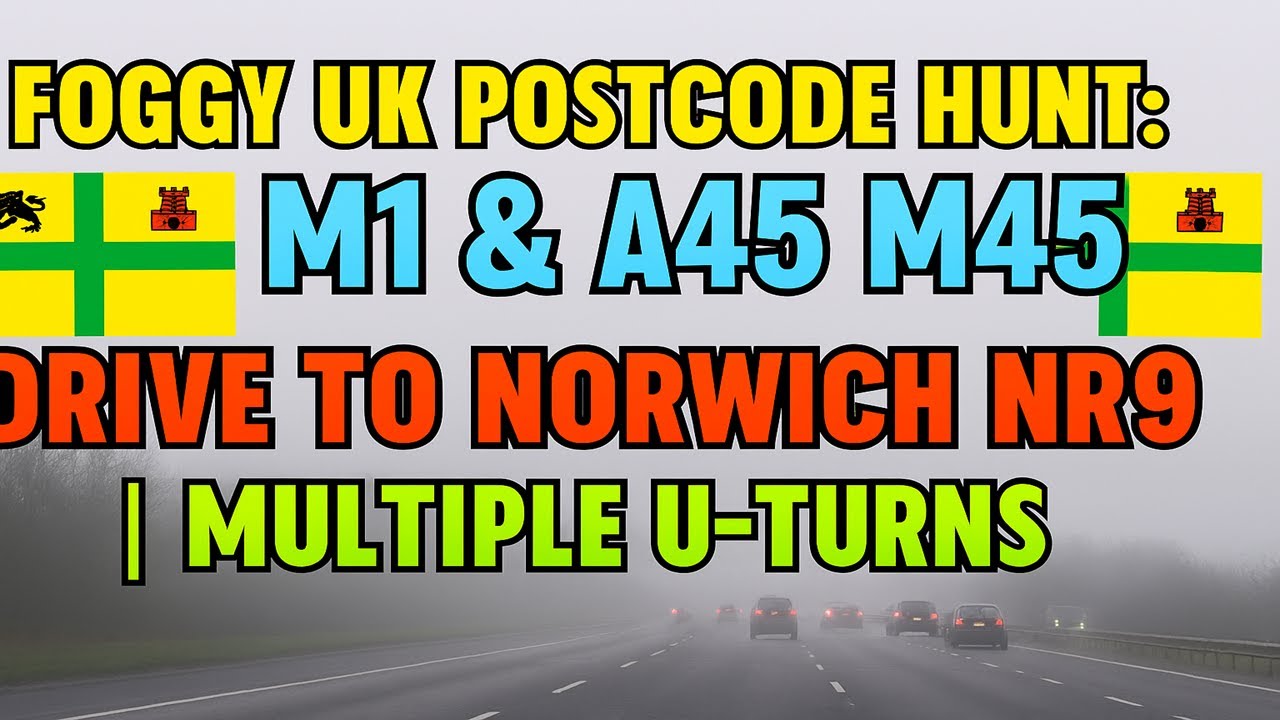 Foggy UK Postcode Hunt: M1 & A45 M45 Drive to Norwich NR9 | Multiple U ...