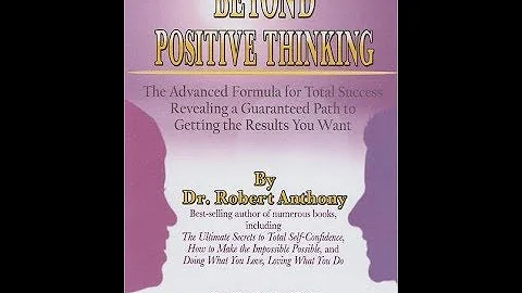 Beyond Positive Thinking by Dr. Robert Anthony REA...