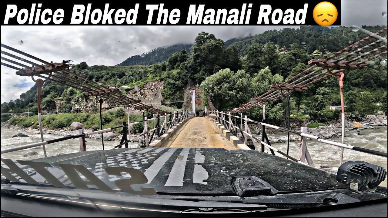 Police Blocked The Manali Road 😞💔 , So We Choose Illegal Way 🤐 - YouTube