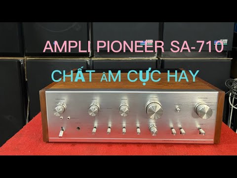 Video AMPLI PIONEER SA-710 VỎ GỖ CHẤT ÂM CHI TIẾT NGHE HAY... - youtube