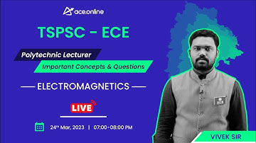 Electromagnetics : TSPSC - ECE Polytechnic Lecturer | Imp Concepts & Ques | Vivek sir | ACE Online