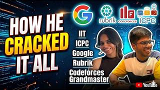 Cracking Big Tech ft.Yash Daga | ICPC World finalist, Codeforces Grandmaster, Google, Rubrik, IITian