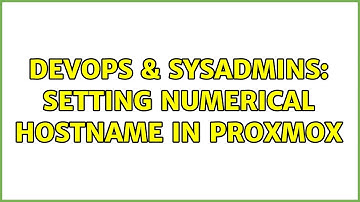 DevOps & SysAdmins: Setting numerical hostname in Proxmox
