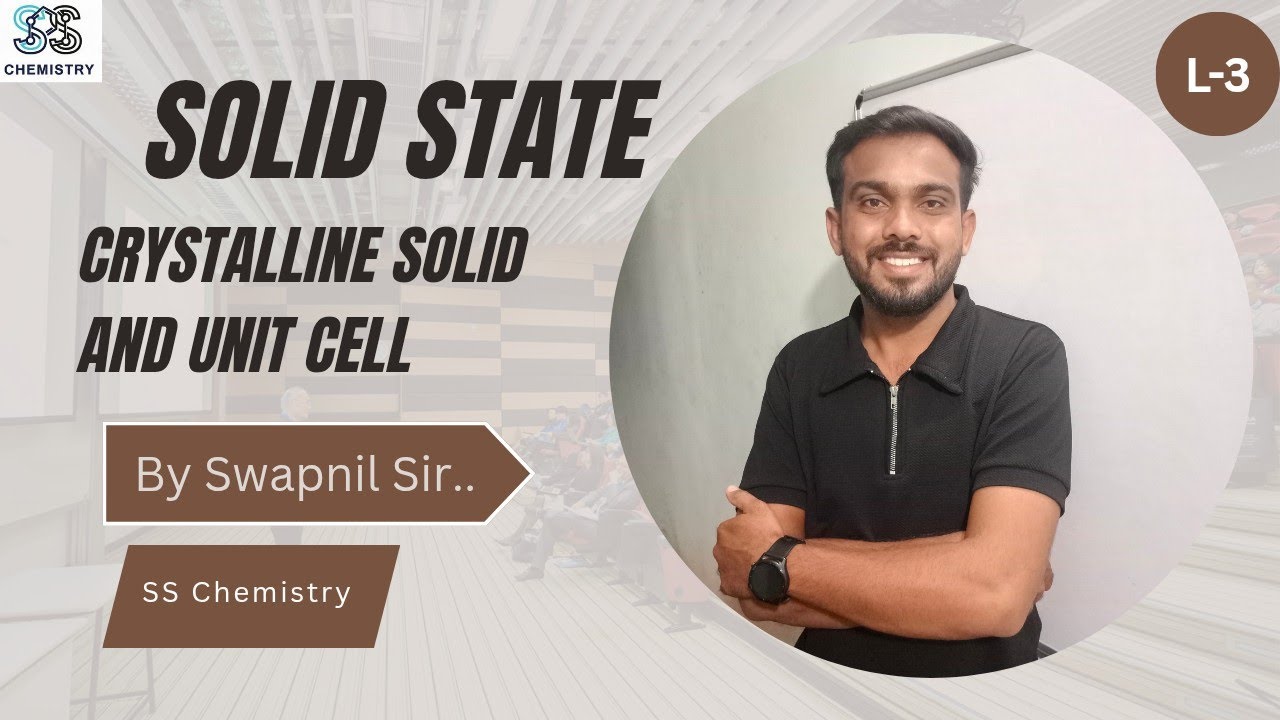 Solid State | Crystal structure and Unit Cell | 12th Board | By Swapnil Sir.. 