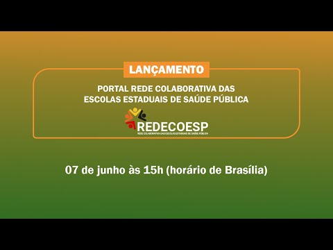 Lançamento do Portal da Rede Colaborativa das Escolas Estaduais de Saúde Pública