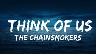 The Chainsmokers & GRACEY - Think Of Us (Lyrics)  | 25 Min