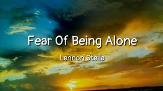 Lennon Stella - Fear Of Being Alone (lyrics)