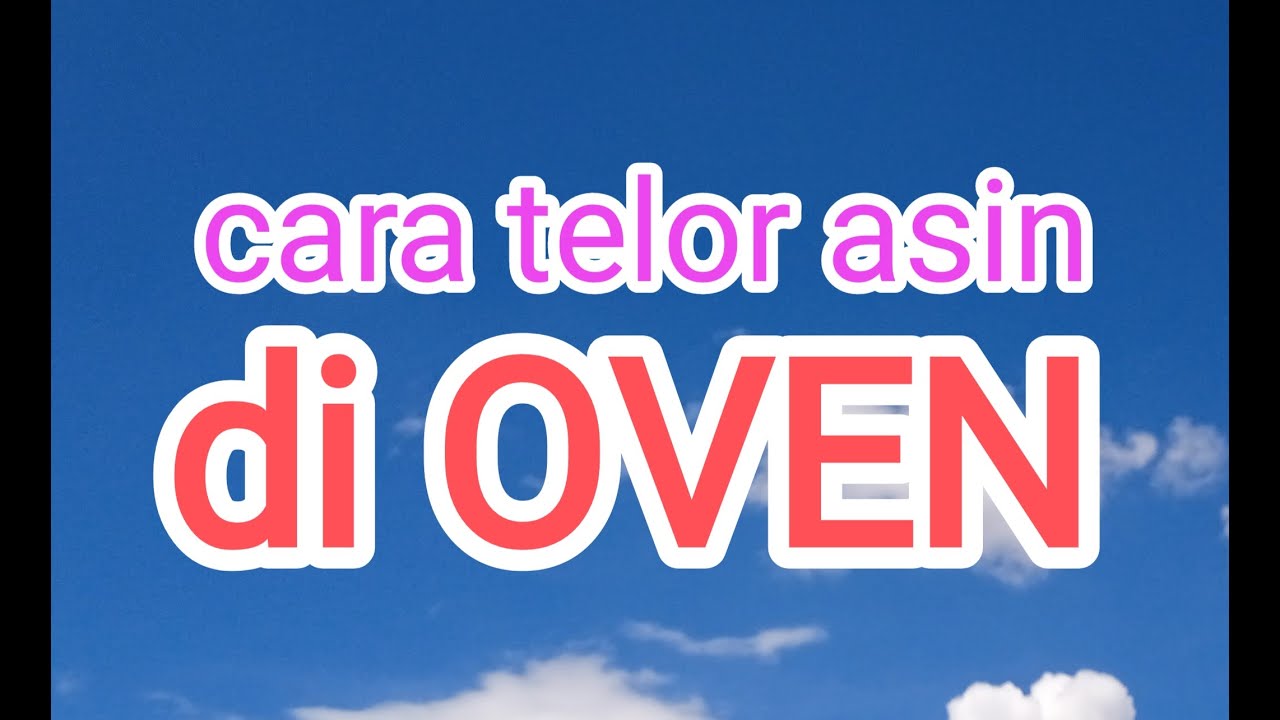 CARA MEMBUAT TELUR ASIN DI OVEN - YouTube