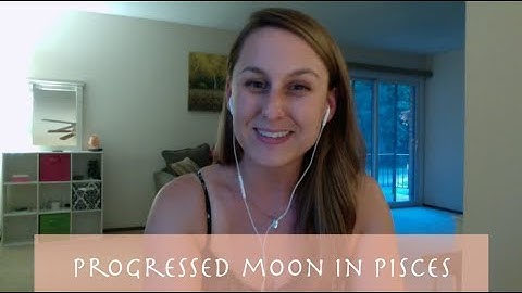 Progressed Moon in Pisces/12th House