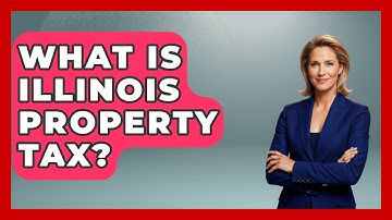 What Is Illinois Property Tax? - The Midwest Guru