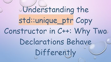 Understanding the std::unique_ptr Copy Constructor in C++: Why Two Declarations Behave Differently