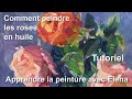 Comment peindre les roses à l'huile. Tutoriel