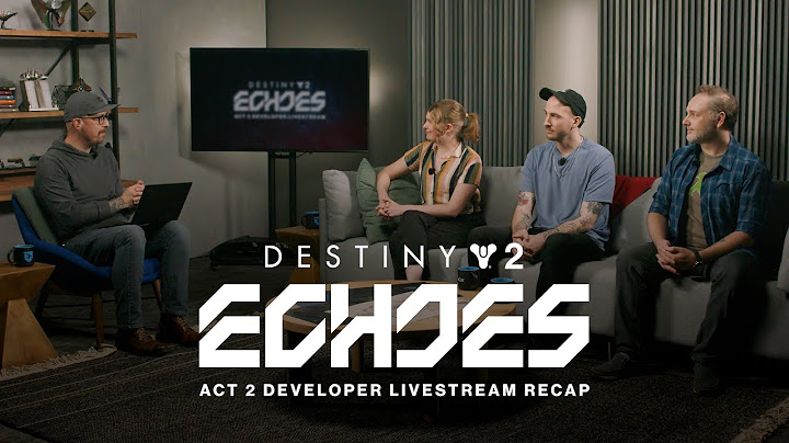 Destiny 2: Echoes | Act 2 Developer Livestream Recap