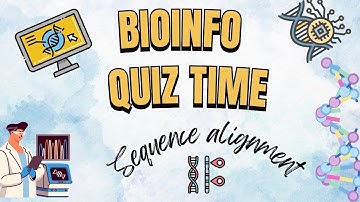 Bioinformatics Basics: Sequence Alignment Quiz 🎓