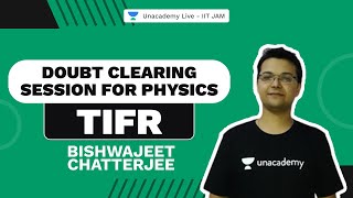 Doubt Clearing Session for Physics - TIFR | Bishwajeet Chatterjee | Unacademy Live