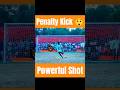 Powerful Penalty Kick ⚽😱😲 #football #footballhighlights #sportvideo #shortvideo #hansdasport