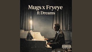 Mugs-Dreams (feat. Fryeye)