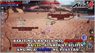 MIR4 - BAKIT SILA NAG HAHARD STUCK SA 120? SILIPIN NATEN ANG MGA RASON SA PAG STAY SA LVL120! - F2P