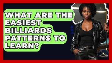 What Are The Easiest Billiards Patterns To Learn? - Billiards Hustlers