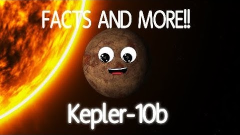 Kepler 10b | Learn EVERYTHING about it | Learning Planet