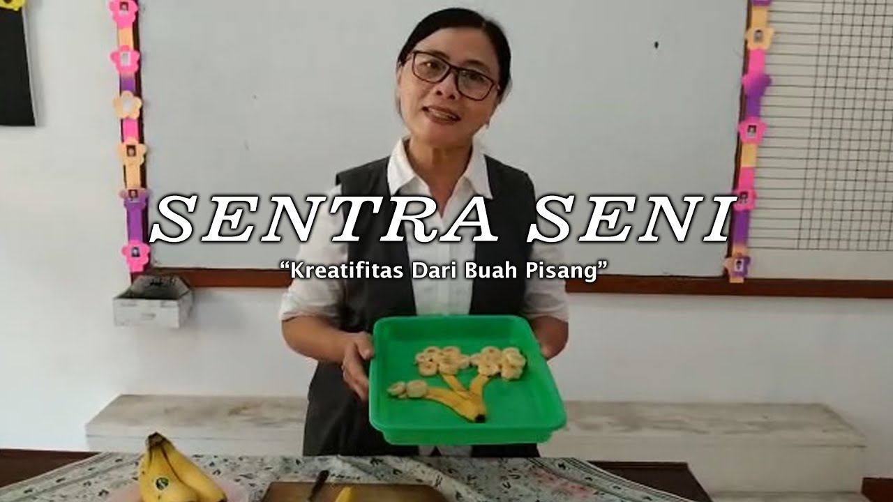 Kegiatan Sentra Seni Kelas TK A : Berkreasi Dengan Buah Pisang