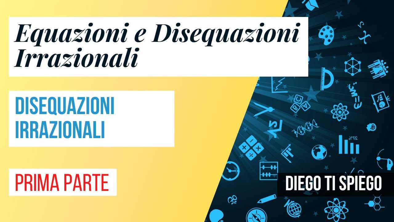 DISEQUAZIONI IRRAZIONALI (PRIMA PARTE)