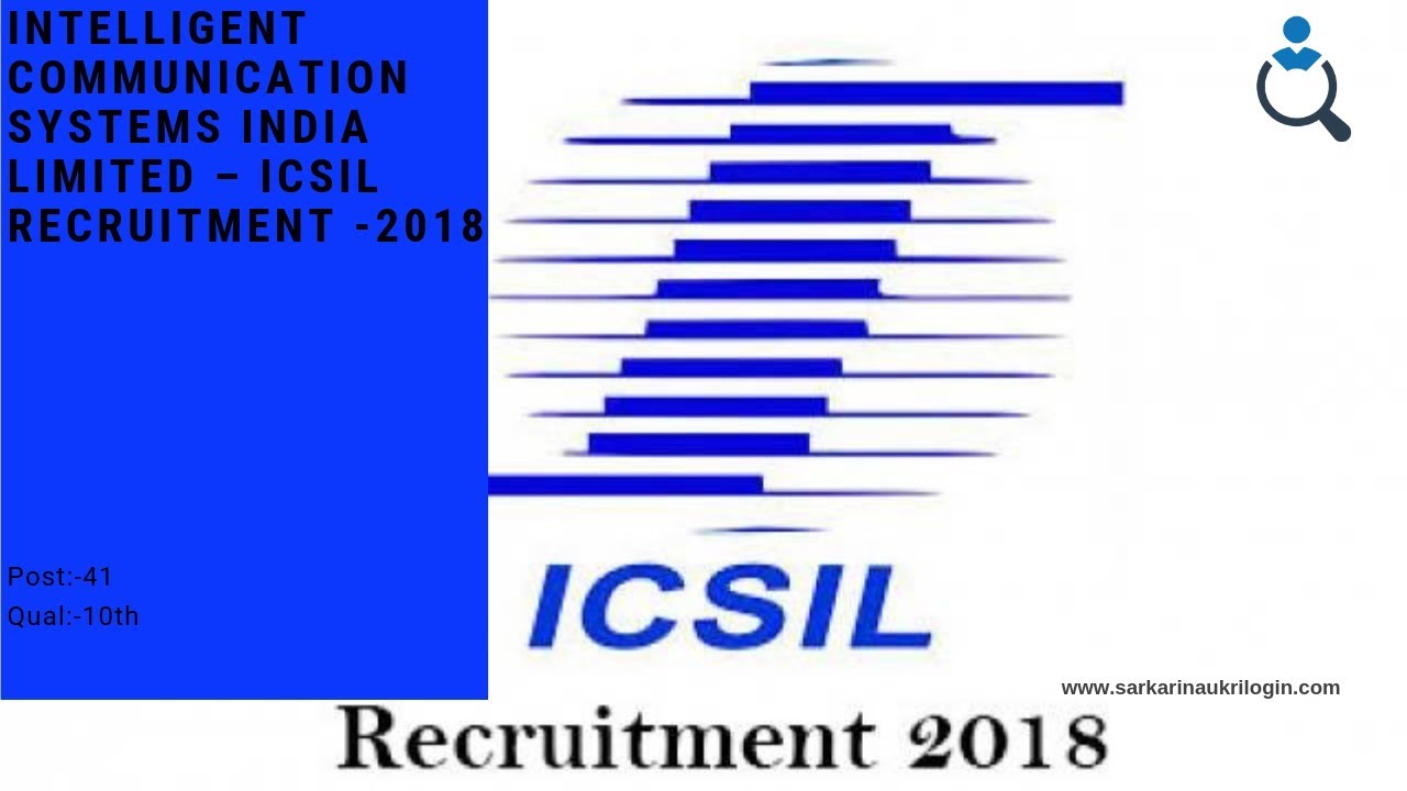 Intelligent Communication Systems India Limited – ICSIL Recruitment -2018