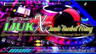 DJ IJUK x JANDO RAMBUT PIRANG ‼️ VIRAL TIKTOK ✅ FUNKOT NEW VERSION