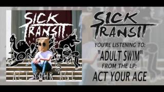 Sick Transit - Adult Swim (Album Stream)