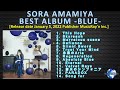 SORA AMAMIYA - BEST ALBUM -BLUE- [2022] (snippet of songs)