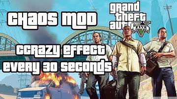 CHAOS MOD - RANDOM EFFECT EVERY 30 SECONDS - Grand Theft Auto V - Part 2
