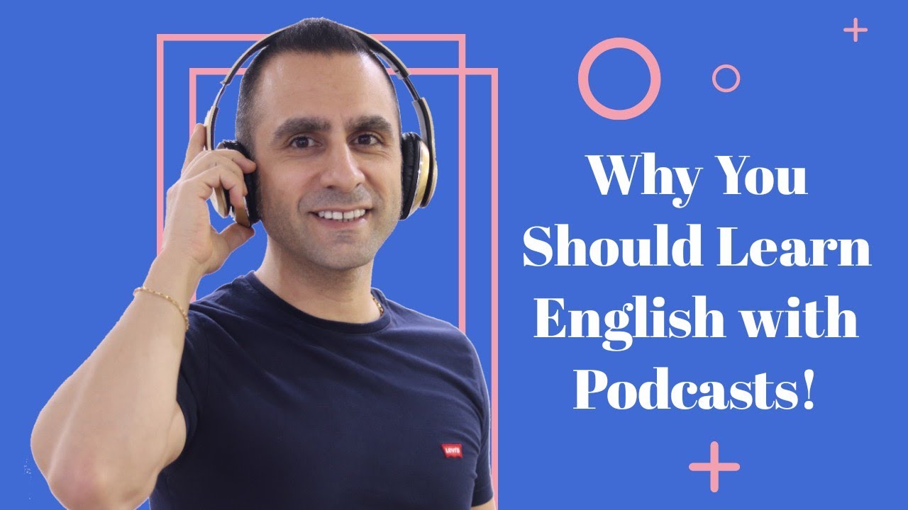 why-you-should-learn-english-with-podcasts-youtube
