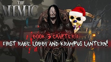The Mimic Boek 3 Hoofdstuk 1 - Eerste Rage Lobby en Krampus Lantern keren terug!