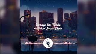 Percaya Diri Terlalu - by Gahar Music Studio