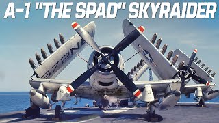 A-1 Skyraider "The Spad". The Exceptional Aircraft That Could Carry 14,000 lbs of ordnance and fuel