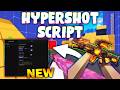 *NEW* Hypershot Script (PASTEBIN 2026) ( HITBOX , AIMBOT , FIRE RATE , ESP )
