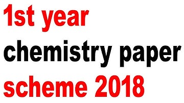 1st year chemistry paper scheme 2018