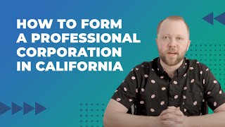 How to Form a Professional Corporation in California