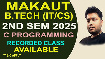 MAKAUT B.Tech 2nd sem 2025 C Programming Recorded class