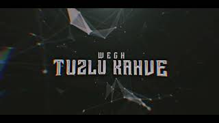 Wegh - Tuzlu Kahve (Official Lyric Video)