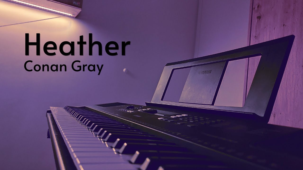 Conan Gray - Heather (Piano Cover)