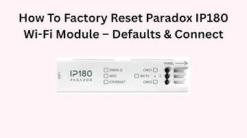 How To Factory Reset Paradox IP180 Wi-Fi Module – Defaults & Connect