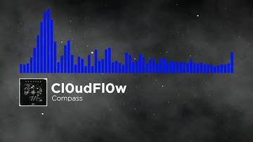 Cl0udFl0w -  Compass (Official Video)