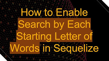 How to Enable Search by Each Starting Letter of Words in Sequelize