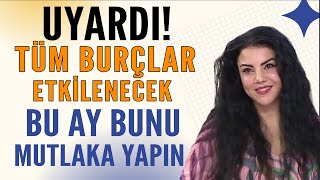 MİNE ÖLMEZ UYARDI! TÜM BURÇLAR ETKİLENECEK! BU AY BUNU MUTLAKA YAPIN!