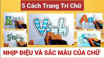 Nhịp điệu và sắc màu của chữ lớp 7 - sắc màu của chữ | Vẽ trang trí chữ anh vinh my hồng | Kcart3