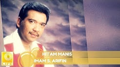 Imam S.Arifin - Hitam Manis  - Durasi: 4:59. 